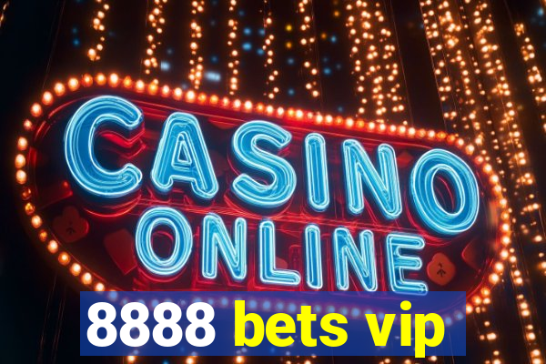 8888 bets vip